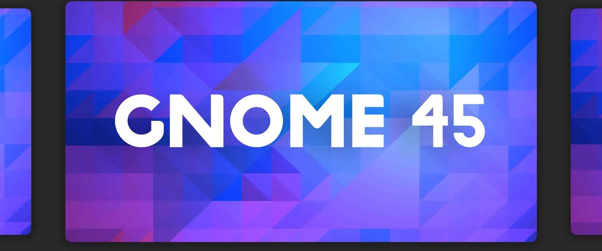 GNOME 45 “Riga”