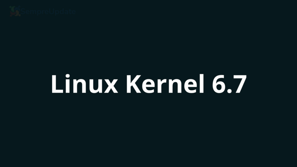 Linux Kernel 6.7 ufficialmente rilasciato: ecco le novità 2 Linux kernel 6.7