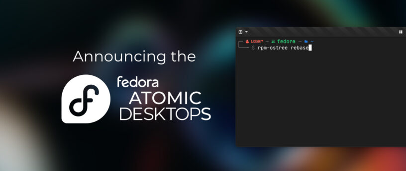 Fedora Atomic Desktops