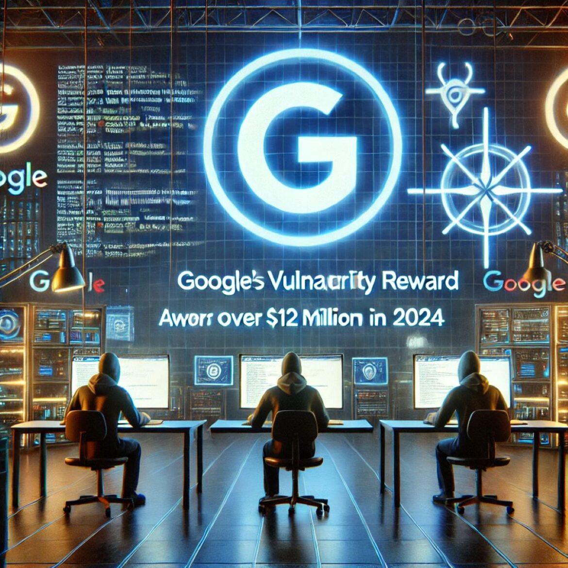 Google Vulnerability Reward Program Google Vulnerability Reward Program