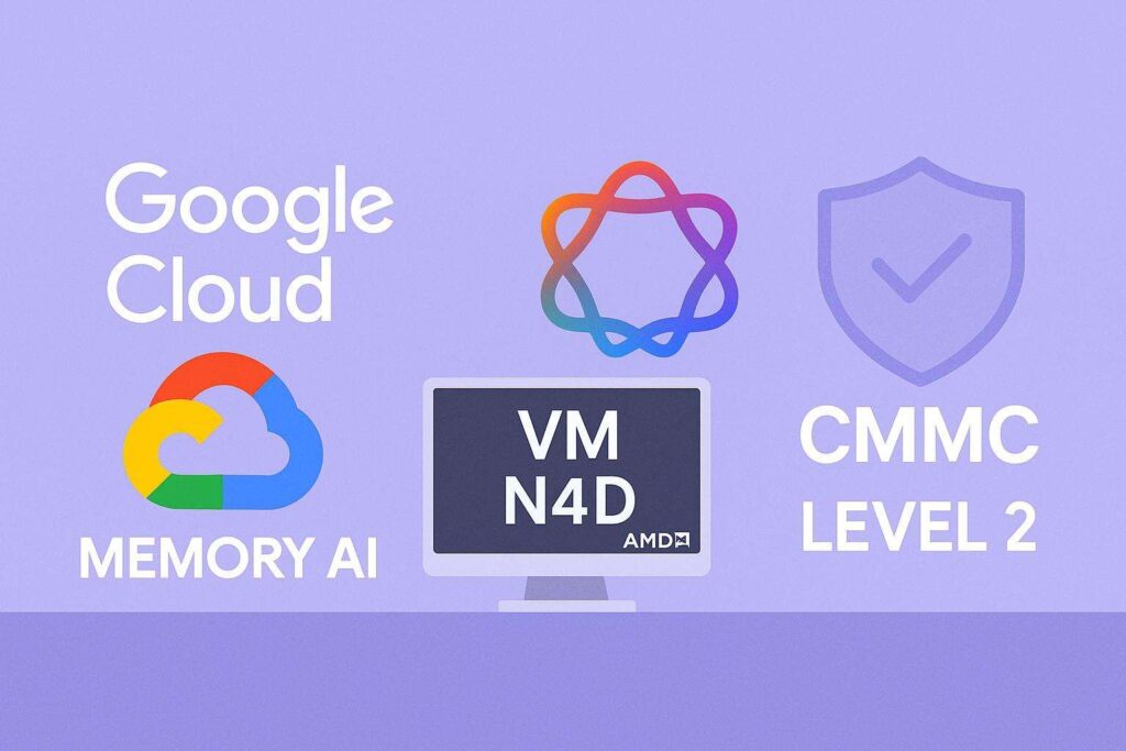 Google Cloud innova con memory AI, VM N4D e certificazione CMMC Level 2 2 Google Cloud innova con memory AI VM N4D e certificazione CMMC Level 2
