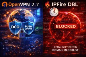OpenVPN 2.7 accelera con DCO e ridisegna DNS, IPFire DBL porta il blocco domini community-driven