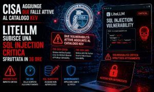 Cyber-emergenza: CISA aggiorna il catalogo KEV, mentre LiteLLM crolla sotto un attacco SQL in sole 36 ore