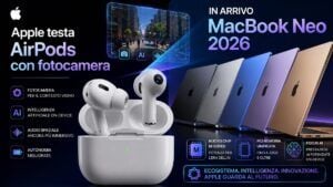 Apple testa AirPods con fotocamera e rinnova MacBook Neo 2026 per l’AI