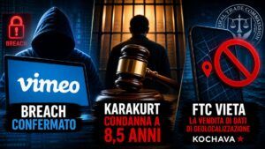Vimeo hackerata, il negoziatore di Karakurt in carcere e la FTC vieta la compravendita di geodati a Kochava