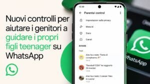 WhatsApp introduce i parental control per adolescenti senza leggere le chat