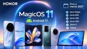 MagicOS 11 arriva su Honor: Android 17 fino a marzo 2027 18 MagicOS 11 arriva su Honor: Android 17 fino a marzo 2027